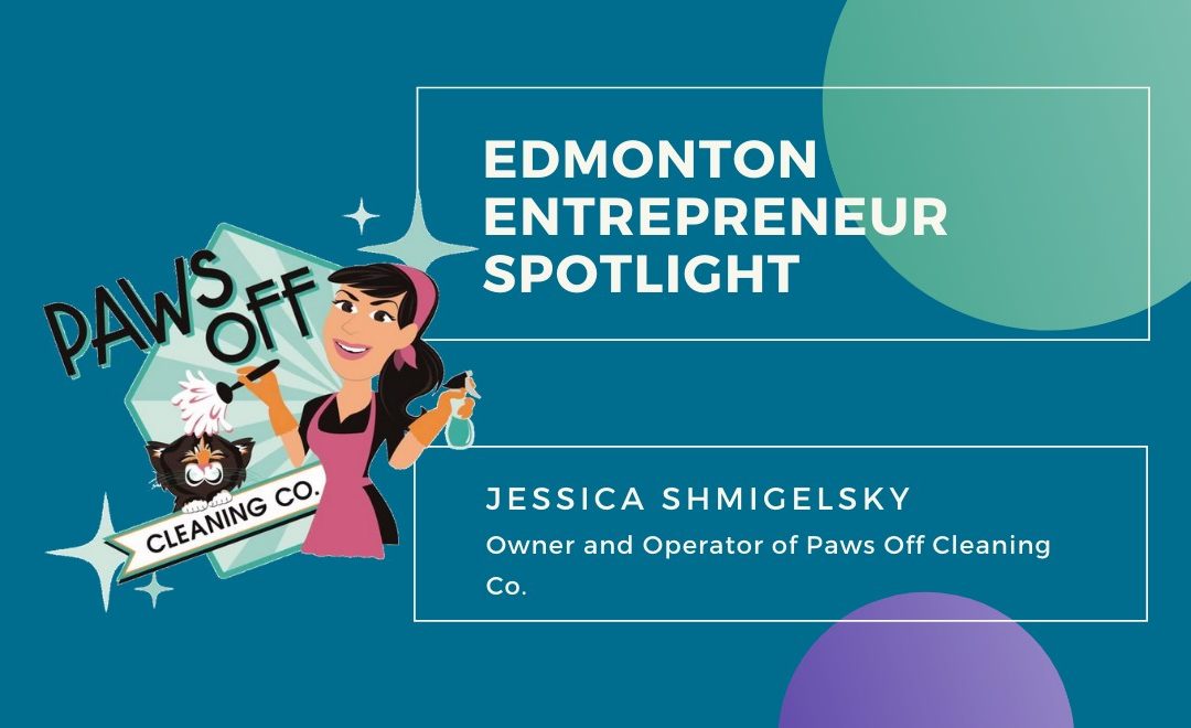 Edmonton Entrepreneur Spotlight: Jessica Shmigelsky of Paws Off Cleaning Co.